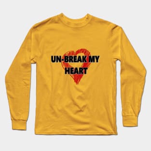 Un-Break My Heart Long Sleeve T-Shirt